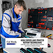 How Copier And Printer Repair Technicians Can Be The Lifeline For A Work Office’s Operations