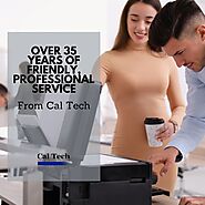 Over 35 Years of Friendly, Professional Service from Cal Tech Printer