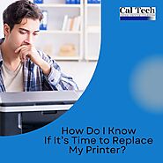 How Do I Know if It’s Time to Replace My Printer?