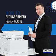 How to Reduce Printer Paper Waste