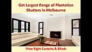 Get Largest Range of Plantation Shutters in Melbourne - Price Right Curtains & Blinds