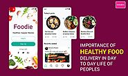 Importance of a Healthy Food Delivery in Day to Day Life of Peoples - wishbox