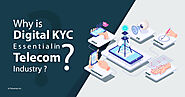 Why is Digital KYC Essential in Telecom Industry?