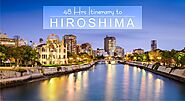 48 Hours itinerary to Hiroshima- Weekend trip to the most underestimated city! - Ghoomophiro