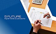5 Future Payroll Trends to Look Out For - Reliance Consulting : powered by Doodlekit