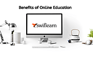 Benefits of Online Education | Swiflearn
