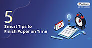 5 Smart Tips to Finish Paper on Time - Swiflearn