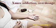 Xanax addiction, overdosage, and contraindications