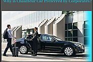 Why is Chauffeur Car preferred by corporates?