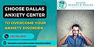Choose Dallas Anxiety Center to Overcome your Panic Disorder