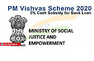 PM Vishvas Scheme 2020 or Vanchit Ikai Samooh, Vargo Ke Liye Arthik Sahayata Yojana – 5% Cash Subsidy for Bank Loan |...