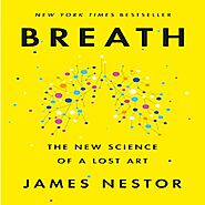 Breath - The New Science of a Lost Art -