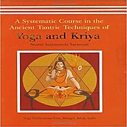 A Systematic Course in the Ancient Tantric Techniques of Yoga and Kriya - Payhip