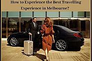 How to Experience the Best Travelling Experience in Melbourne?