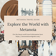 Explore the World with Metanoia Travel Guide