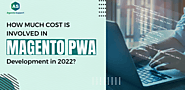 How much cost is involved in Magento PWA Development in 2022?  – Agento Support