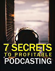 7-Secrets-To-Profitable-Podcasting - Payhip