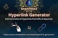 Hyperlink Generator: Bulk Generation of Hyperlinks From URLs & Keywords ~ Saroj Meher