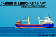 Career In Merchant Navy | Eligibility, Courses, Colleges & Salary