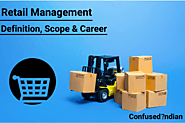 What Is Retail Management? Definition, Scope & Career: Confused Indian