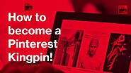 How to become a Pinterest Kingpin!