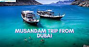 Musandam Trip from Dubai | Khasab Musandam Tours
