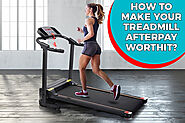 How to Make your Treadmill Afterpay Worthit?