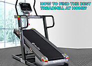 How to Find the best Treadmill at Home?