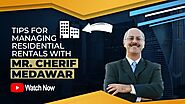Tips For Managing Residential Rentals With Mr. Cherif Medawar