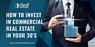 How To Invest In Commercial Real Estate In Your 30's