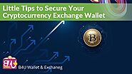 Little Known Tips to Secure Your Cryptocurrency Exchange Wallet - Blog B4U Wallet