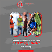 Protect Your Workforce with Safety Equipment in Tauranga