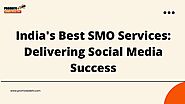 India's Best SMO Services: Delivering Social Media Success by Promote Abhi - A Startup Development Company - Issuu