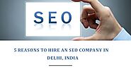 5 Reasons to Hire an SEO Company in Delhi, India by Promote Abhi - A Startup Development Company - Issuu