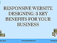 Responsive Website Designing: 3 Key Benefits for Your Business