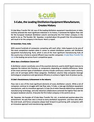 S-Cube, the Leading Distillation Equipment Manufacturer, Creates History by scubedist - Issuu