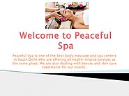 Best Erotic Massage in South delhi - Peacefulspa by Peacefulspa - Issuu