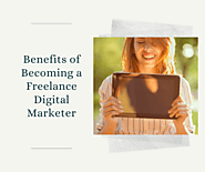 Benefits of Becoming a Freelance Digital Marketer – Digi Kaksha