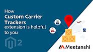 Magento 2 Custom Carrier Trackers by Meetanshi