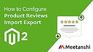 Magento 2 Product Reviews Import Export by Meetanshi