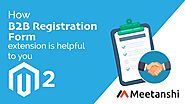 Magento 2 B2B Registration Form by Meetanshi