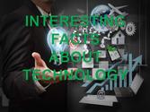 Interesting Facts About Technology