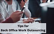 Tips for Back Office Work Outsourcing