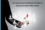 Why UK Insolvency Practitioners Prefer to Outsource Back-Office Work?