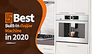 5 Best Built-In Coffee Machine in 2020 – Glamour Coffee Glamour Coffee