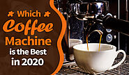 Which Coffee Machine is the Best in 2020 – Perfect for Personal & Commercial Use – Glamour Coffee Glamour Coffee