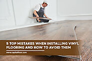 5 Top Mistakes When Installing Vinyl Flooring and How to Avoid Them - Capital Hardwood Flooring