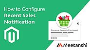 Magento Recent Sales Notification Configuration Guide by Meetanshi
