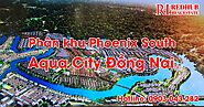 Phân khu Phoenix South đô thị Aqua City – Dự án Hot 2020!