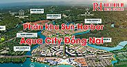 Sun Harbor phân khu đẹp nhất tại Aqua City – Cập nhật 2020!
